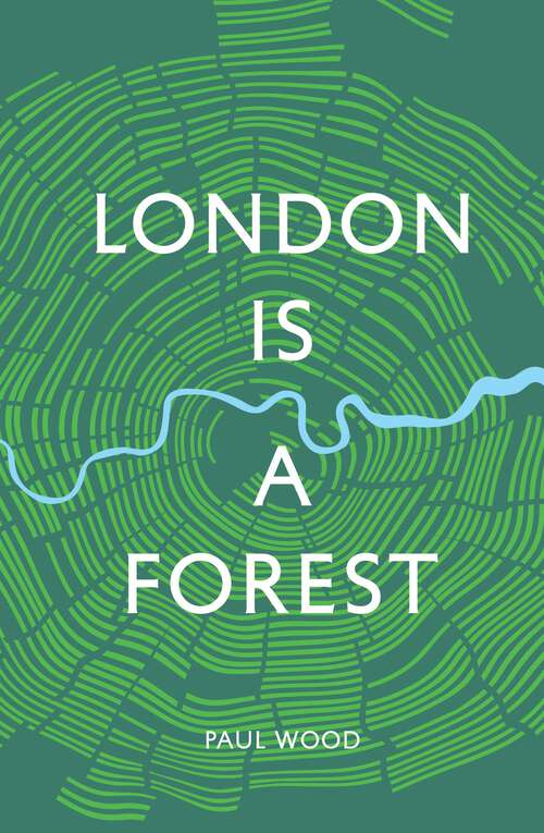 Book cover of London is a Forest