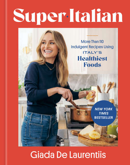 Book cover of Super-Italian: More Than 110 Indulgent Recipes Using Italy's Healthiest Foods; A Cookbook