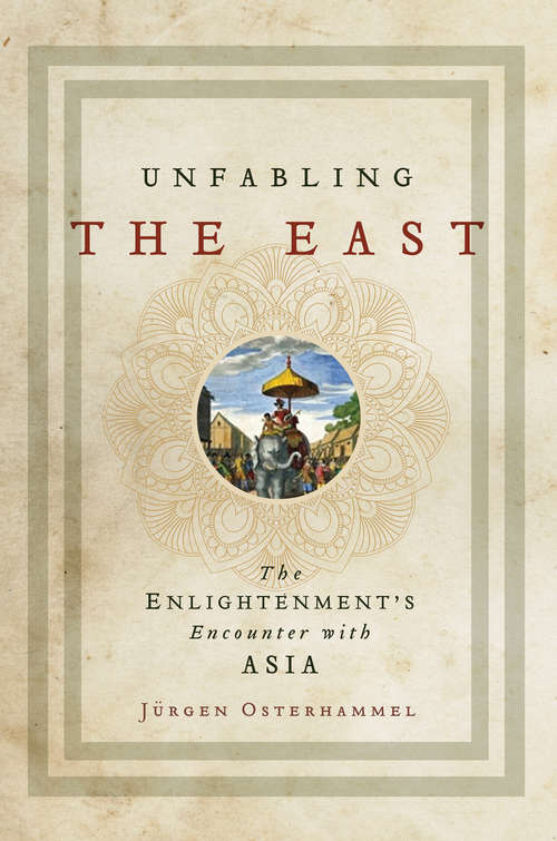 Book cover of Unfabling the East: The Enlightenment's Encounter with Asia