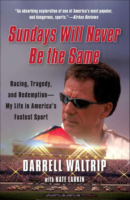 Book cover of Sundays Will Never Be the Same: Racing, Tragedy, and Redemption--My Life in America's Fastest Sport