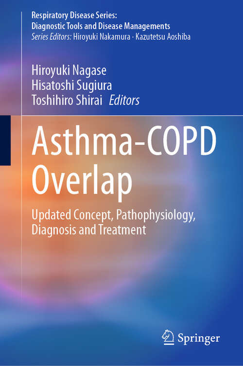 Book cover of Asthma-COPD Overlap: Updated Concept, Pathophysiology, Diagnosis and Treatment (Respiratory Disease Series: Diagnostic Tools and Disease Managements)