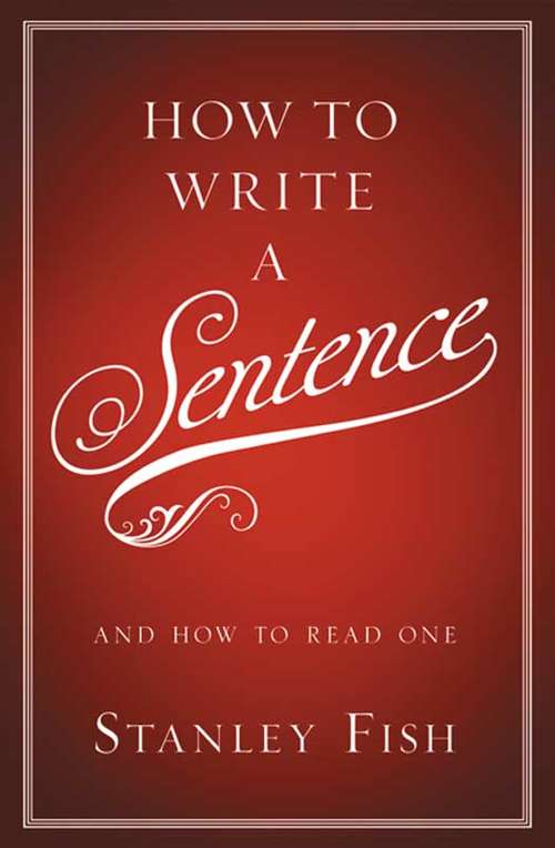 How to Write a Sentence and How to Read One