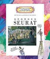 Georges Seurat (Getting To Know Artists Series)