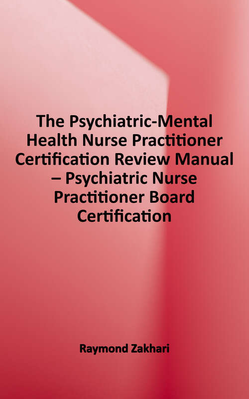 Book cover of The Psychiatric-Mental Health Nurse Practitioner Certification Review Manual