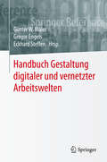 Handbuch Gestaltung digitaler und vernetzter Arbeitswelten (Springer Reference Psychologie Ser.)