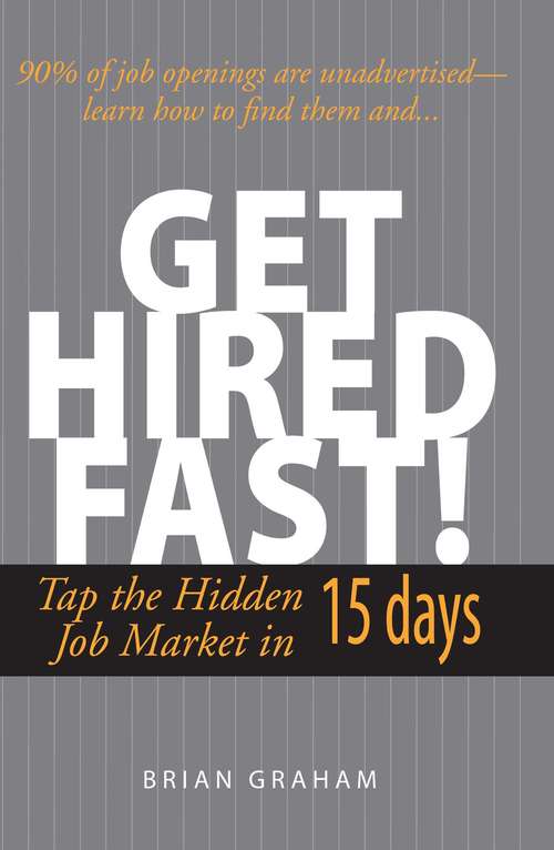 Book cover of Get Hired Fast!: Tap The Hidden Job Market In 15 Days