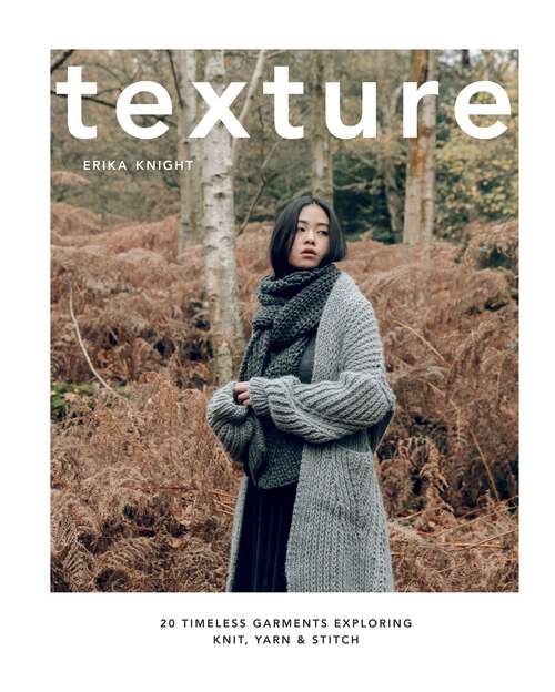 Book cover of Texture: 20 Timeless Garments Exploring Knit, Yarn & Stitch