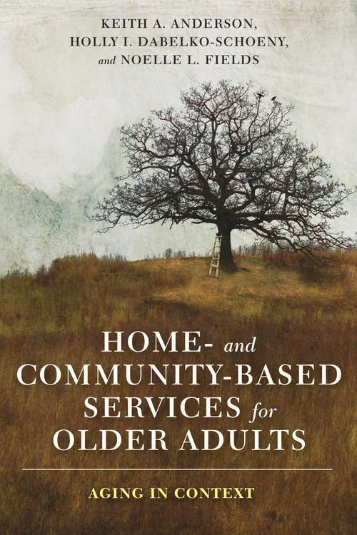 Home- and Community-Based Services for Older Adults: Aging in Context