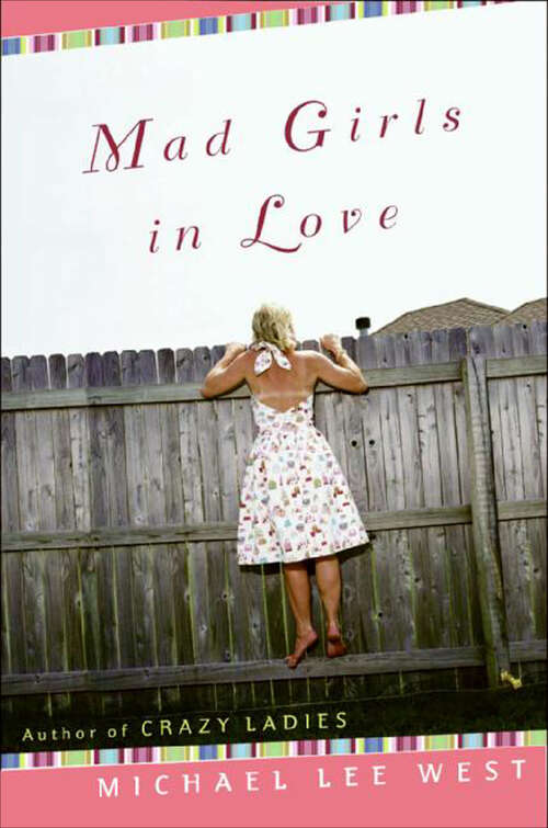 Book cover of Mad Girls In Love: A Novel (Girls Raised In The South Ser.)