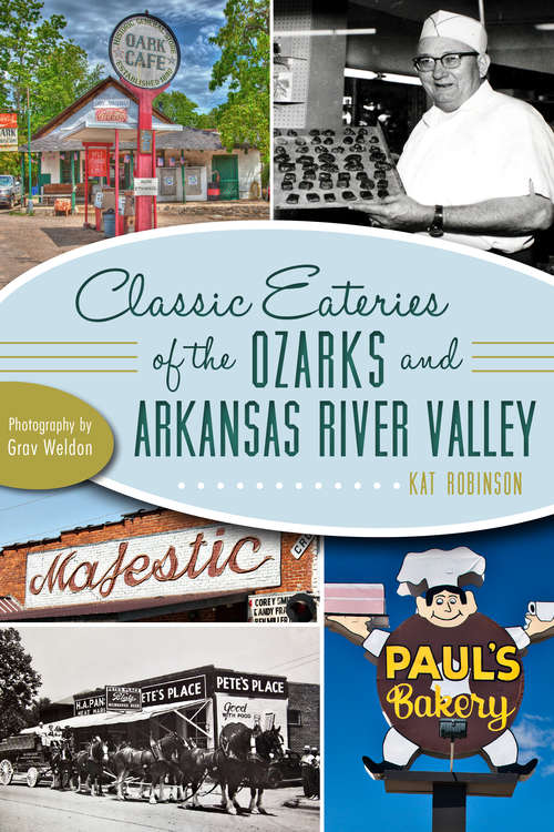 Book cover of Classic Eateries of the Ozarks and Arkansas River Valley