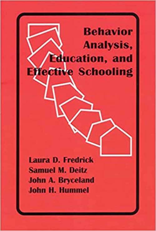 Book cover of Behavior Analysis, Education, and Effective Schooling