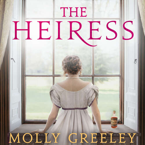 Book cover of The Heiress: The untold story of Pride & Prejudice's Miss Anne de Bourgh