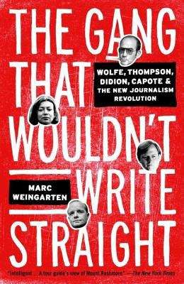 Book cover of The Gang that Wouldn’t Write Straight: Wolfe, Thompson, Didion, and the New Journalism Revolution