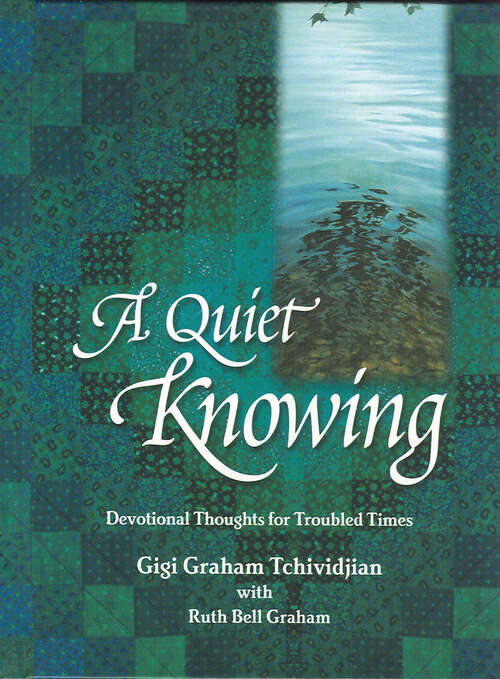 Book cover of A Quiet Knowing: Devotional Thoughts for Troubled Times