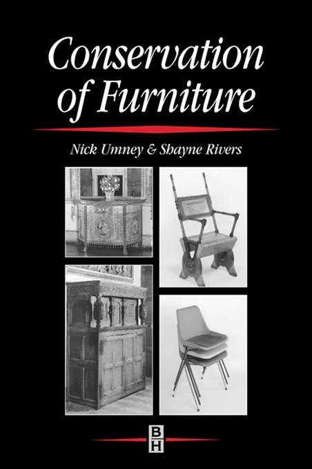 Conservation of Furniture (Routledge Series In Conservation And Museology Ser.)