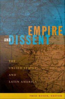 Book cover of Empire and Dissent: The United States and Latin America