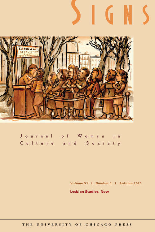 Book cover of Signs: Journal of Women in Culture and Society, volume 51 number 1 (Autumn 2025)