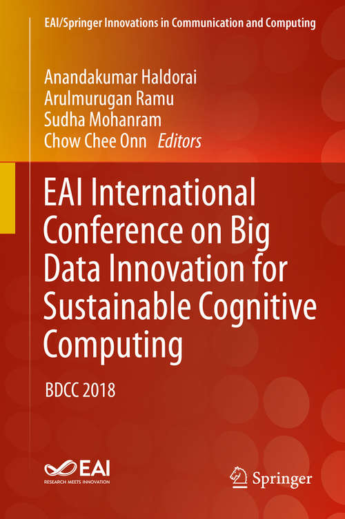 EAI International Conference on Big Data Innovation for Sustainable Cognitive Computing: BDCC 2018 (EAI/Springer Innovations in Communication and Computing)
