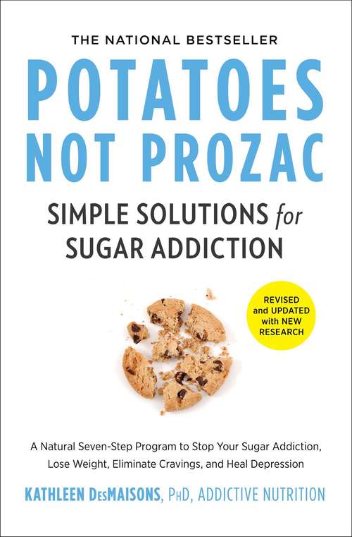 Book cover of Potatoes Not Prozac: Simple Solutions for Sugar Addiction