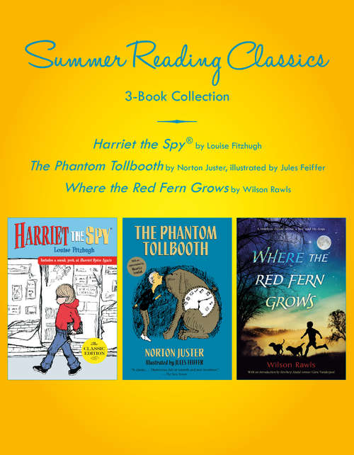 Book cover of Summer Reading Classics Three-Book Collection: Harriet the Spy; The Phantom Tollbooth; Where the Red Fern Grows