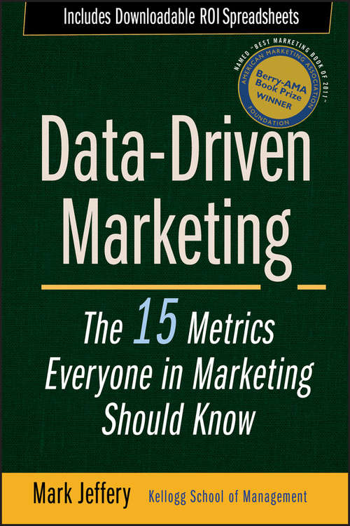 Book cover of Data-Driven Marketing: The 15 Metrics Everyone In Marketing Should Know