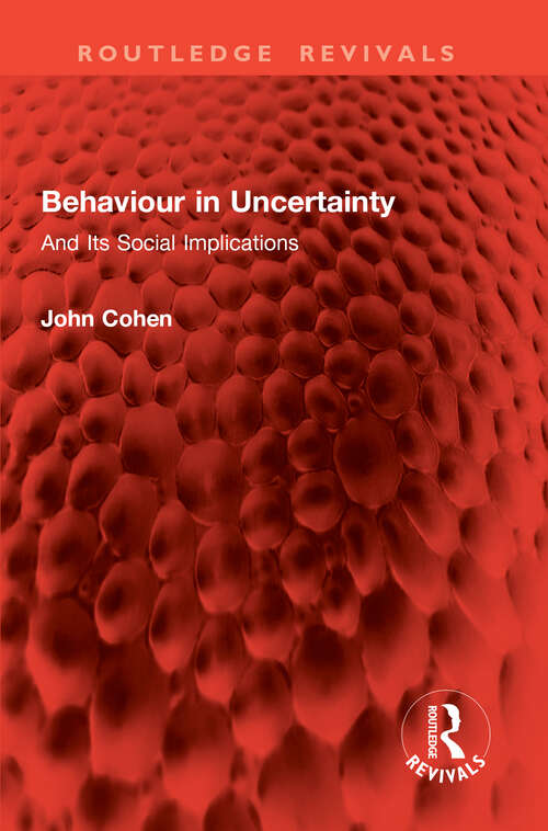 Book cover of Behaviour in Uncertainty: And Its Social Implications (1) (Routledge Revivals)