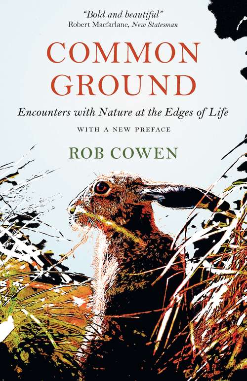 Book cover of Common Ground: Encounters with Nature at the Edges of Life
