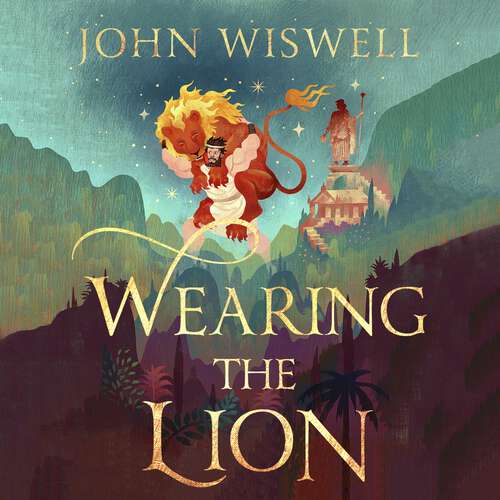 Book cover of Wearing The Lion: The Story of Hercules as You've Never Heard It Before, by the Nebula Award-Winning Author