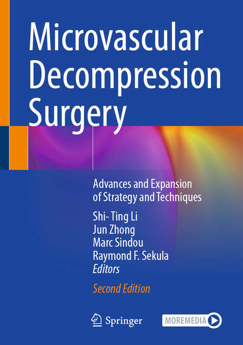 Book cover of Microvascular Decompression Surgery: Advances and Expansion of Strategy and Techniques (Second Edition 2025)
