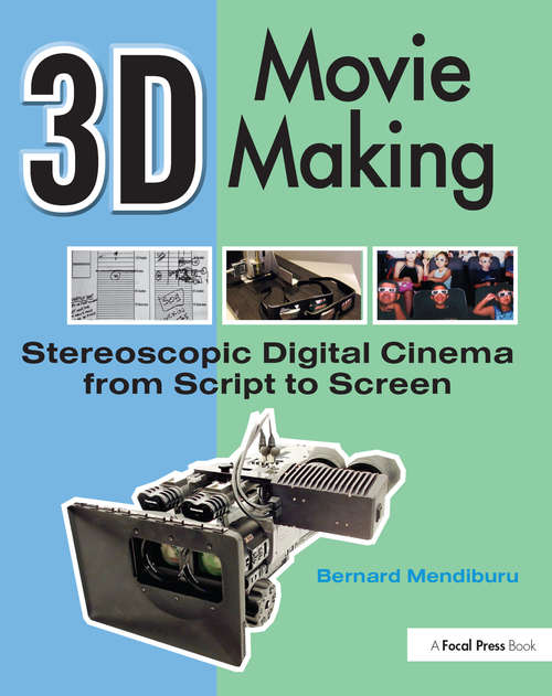 Book cover of 3D Movie Making: Stereoscopic Digital Cinema from Script to Screen