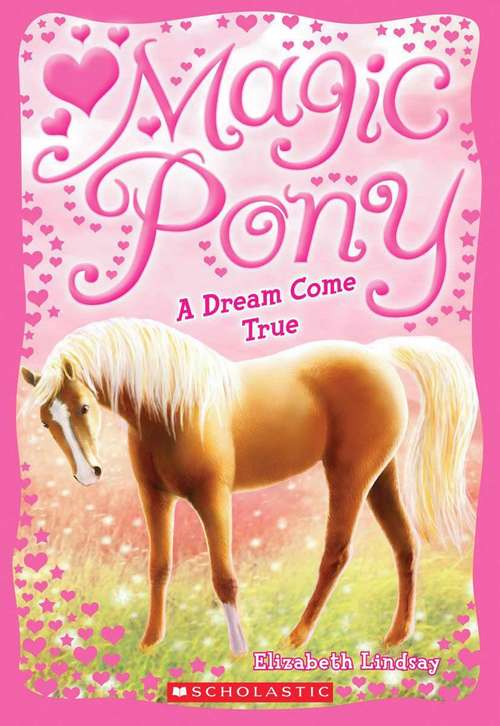 Book cover of A Dream Come True (Magic Pony)
