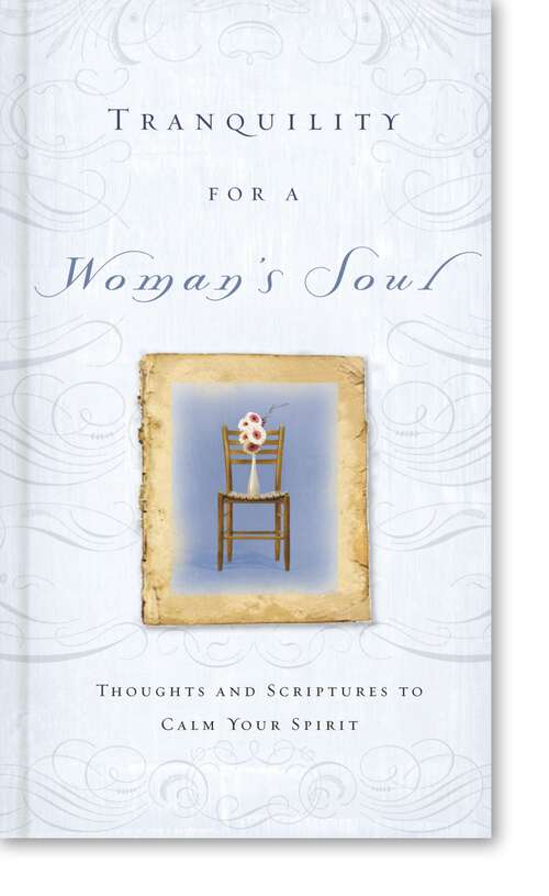 Book cover of Tranquility for a Woman's Soul: Thoughts and Scriptures to Calm Your Spirit (… for a Woman's Soul)