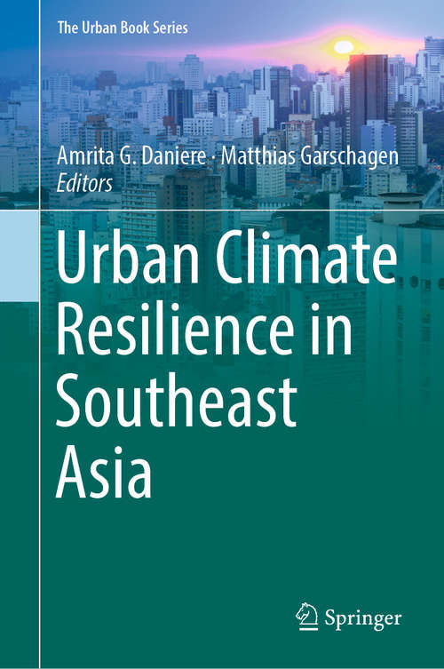 Urban Climate Resilience in Southeast Asia (The Urban Book Series)