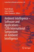 Ambient Intelligence – Software and Applications – 12th International Symposium on Ambient Intelligence (Lecture Notes in Networks and Systems #483)