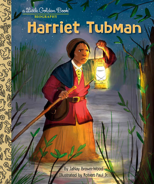Harriet Tubman: A Little Golden Book Biography (Little Golden Book)