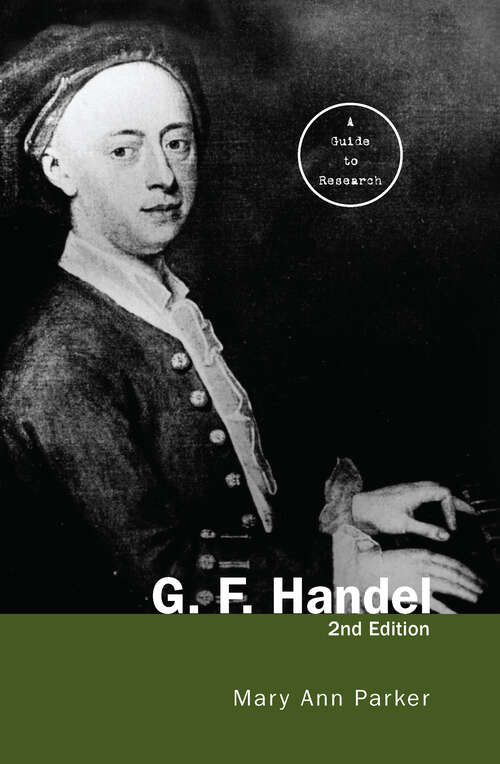 G. F. Handel: A Guide to Research (Routledge Music Bibliographies)