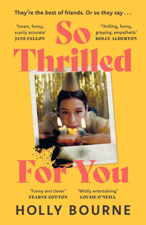 Book cover of So Thrilled For You: the conversation-starting new novel from the bestselling author of How Do You Like Me Now?