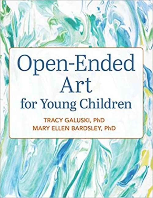 Book cover of Open-Ended Art for Young Children: Moving Beyond the Basics