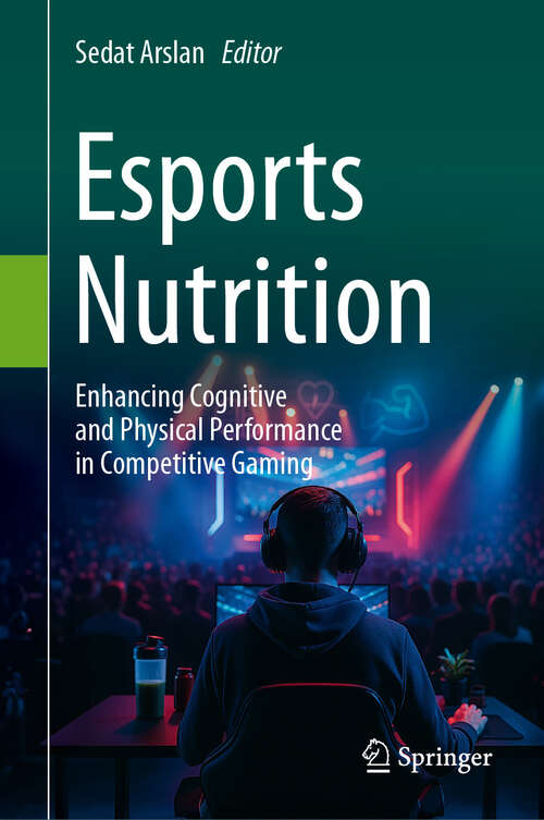 Book cover of Esports Nutrition: Enhancing Cognitive and Physical Performance in Competitive Gaming