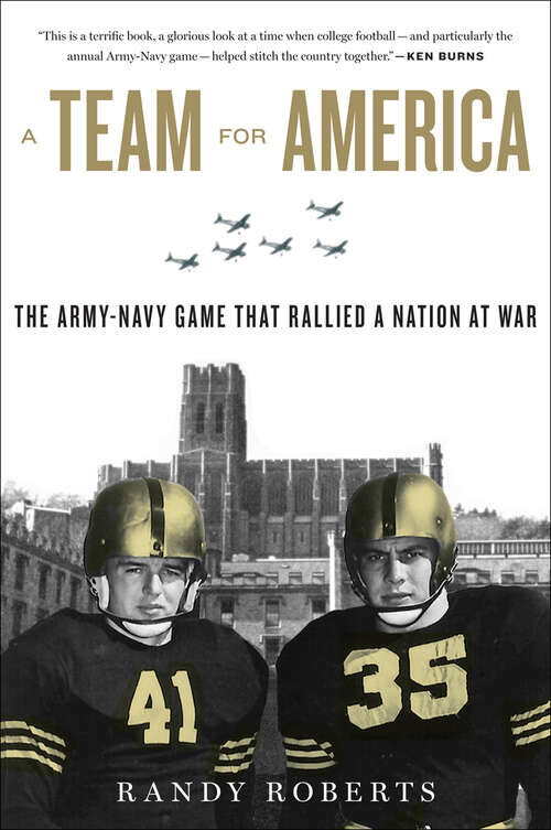 Book cover of A Team for America: The Army-Navy Game That Rallied a Nation