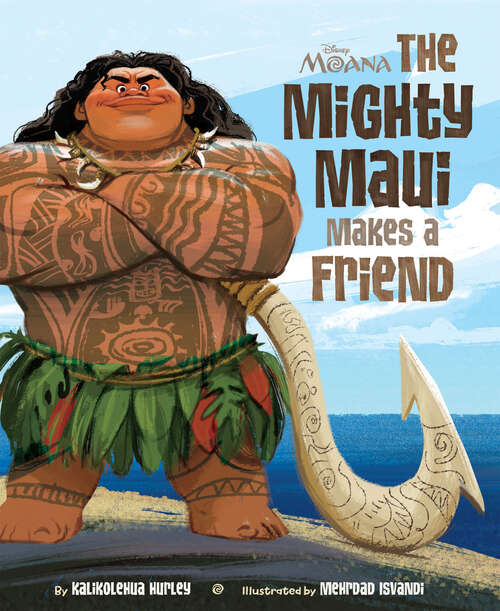 Book cover of Moana: The Mighty Maui Makes a Friend