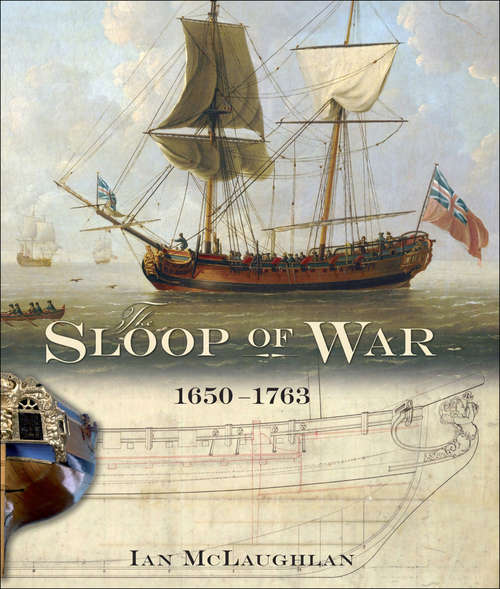 The Sloop of War, 1650–1763: 1650-1763