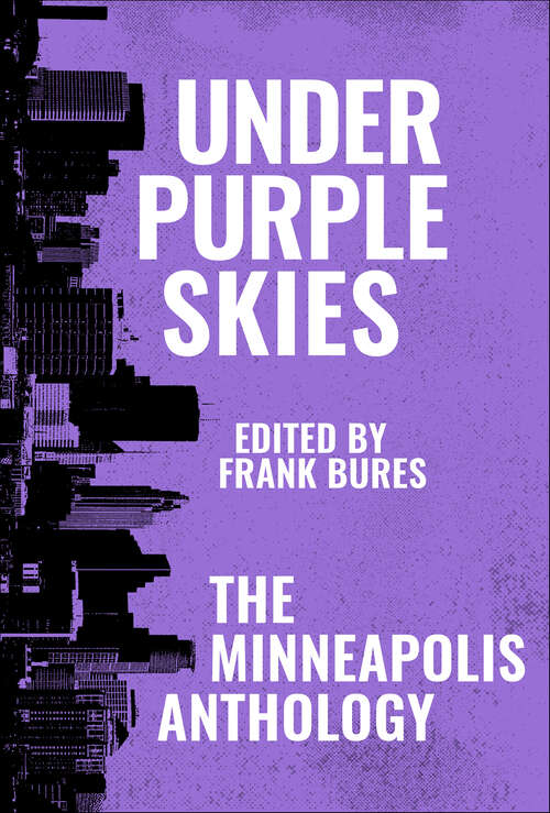 Book cover of Under Purple Skies: The Minneapolis Anthology (Belt City Anthologies)