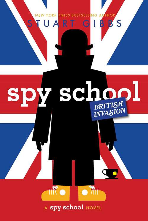 Book cover of Spy School British Invasion: Spy School; Spy Camp; Evil Spy School; Spy Ski School; Spy School Secret Service; Spy School Goes South; Spy School British Invasion (Spy School)