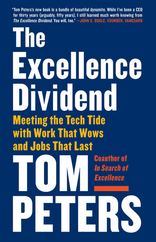 Book cover of The Excellence Dividend: Meeting the Tech Tide with Work That Wows and Jobs That Last