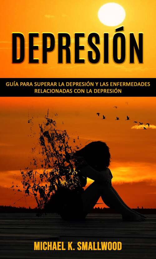 Book cover of Depresión: Guia para vencer la depresión mantener una actitud positiva