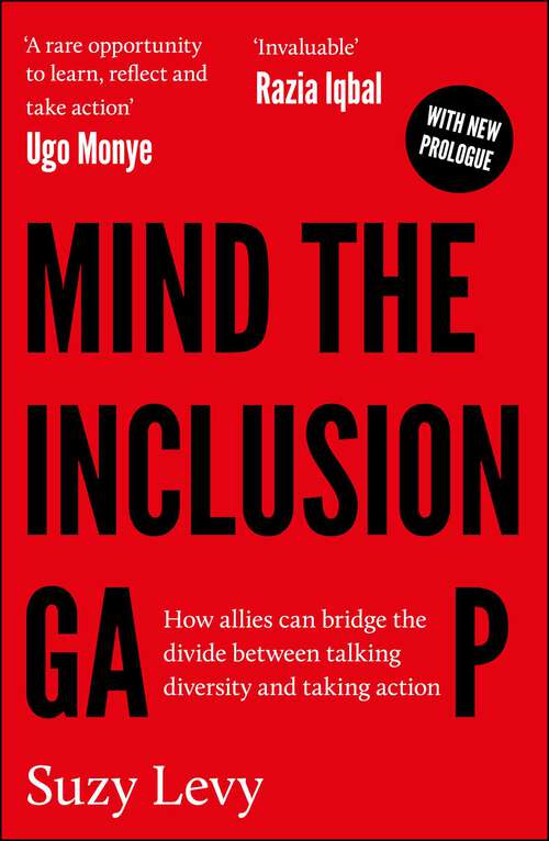 Book cover of Mind the Inclusion Gap: How Allies Can Bridge the Divide Between Talking Diversity and Taking Action (First Edition)