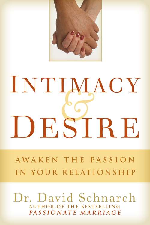 Book cover of Intimacy and Desire: Awaken the Passion in Your Relationship
