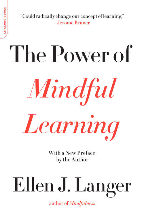 The Power of Mindful Learning (A Merloyd Lawrence Book)