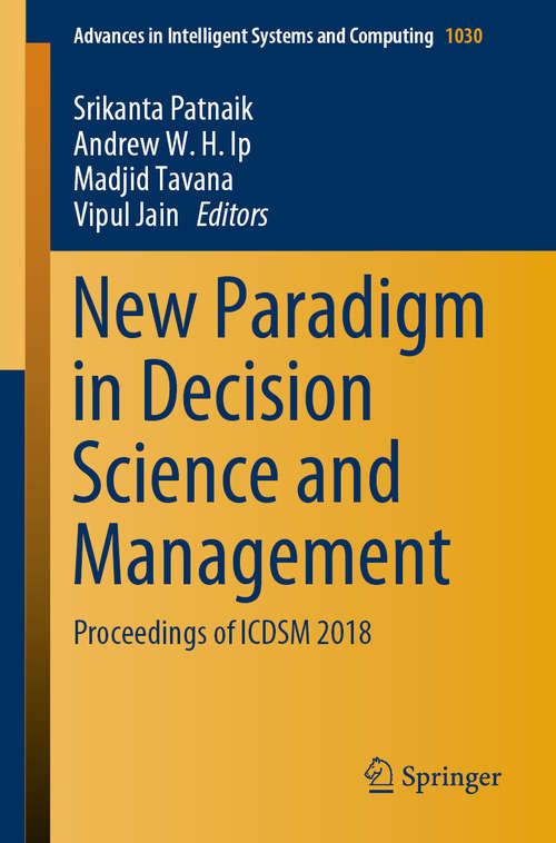 New Paradigm in Decision Science and Management: Proceedings of ICDSM 2018 (Advances in Intelligent Systems and Computing #1005)